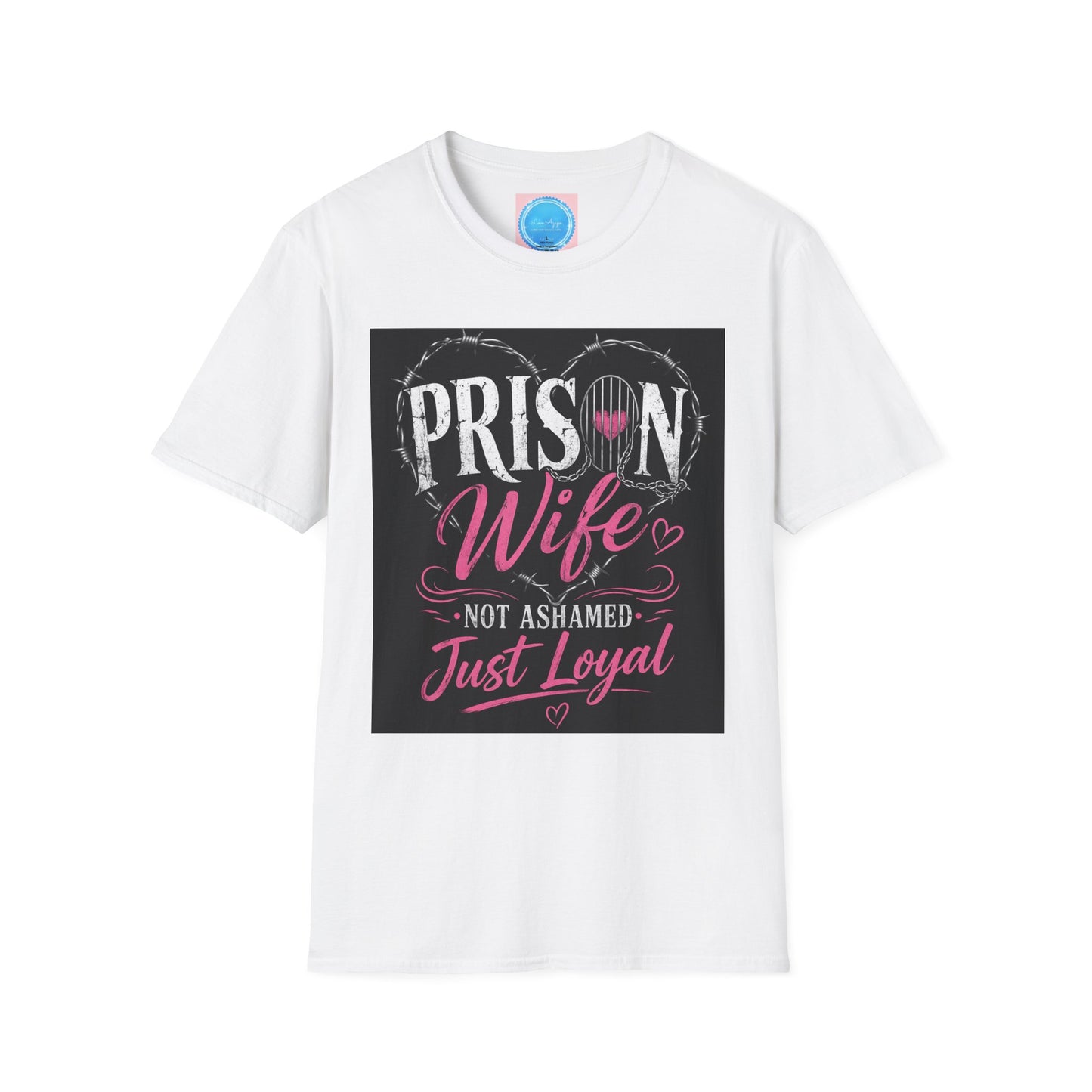 Prison Wife T-Shirt – “Not Ashamed, Just Loyal” Support Tee