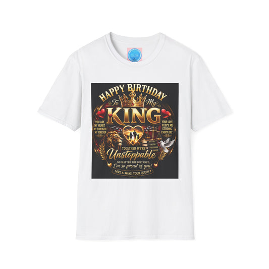 Happy Birthday to My King T-Shirt – Royal Crown & Unstoppable Tribute Tee